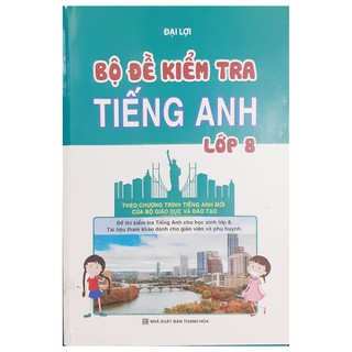 Sách - Bộ đề kiểm tra tiếng Anh lớp 8