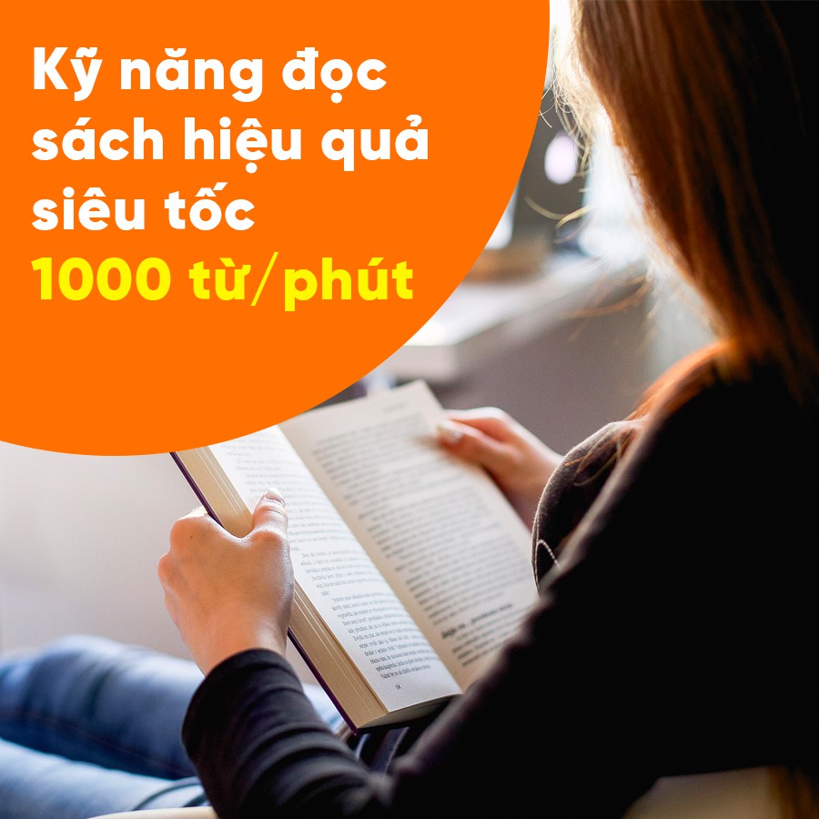 [Voucher - Khóa học Online] Kỹ năng đọc sách hiệu quả siêu tốc 1000 từ/ phút