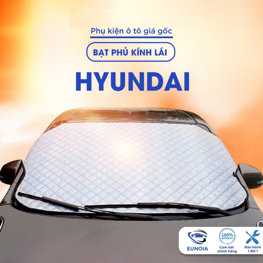 Bạt phủ kính lái Hyundai i10 accent elantra tucson santafe ô tô cách nhiệt 4 lớp tráng bạc chống nắng bảo vệ xe ô tô