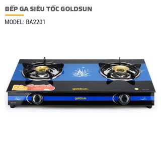 Bếp ga siêu tốc mặt kính cường lực goldsun ba2201