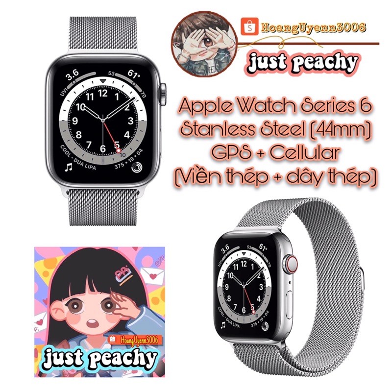 [JustPeachy] ĐỒNG HỒ APPLE WATCH SERIES 6 VIỀN + DÂY THÉP KHÔNG GỈ (44mm) - (GPS + CELLULAR) - (STAINLESS STEEL)