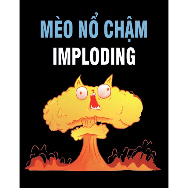 Bài mèo nổ và 5 bộ mèo nổ mở rộng, trọn bộ exploding kittens đầy đủ nhất