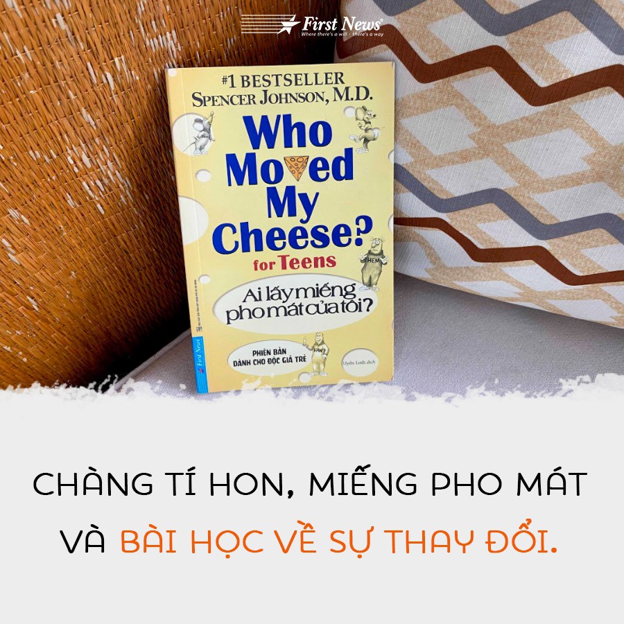 Sách - Ai Lấy Miếng Pho Mát Của Tôi? (phiên bản dành cho độc giả trẻ) - Who Moved My Cheese? (for Teens) - First News