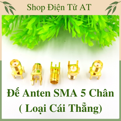 Đế Anten SMA 5 Chân⚡Siêu Rẻ⚡ ( Loại Cái Thẳng)Dụng Cụ Kết Nối Đầu Cái Anten