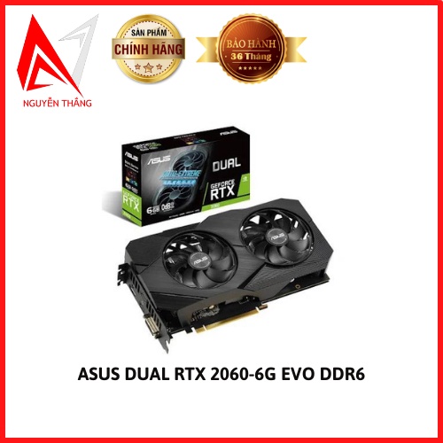 Vga card màn hình ASUS Dual GeForce RTX 2060 6GB GDDR6 EVO new chính hãng