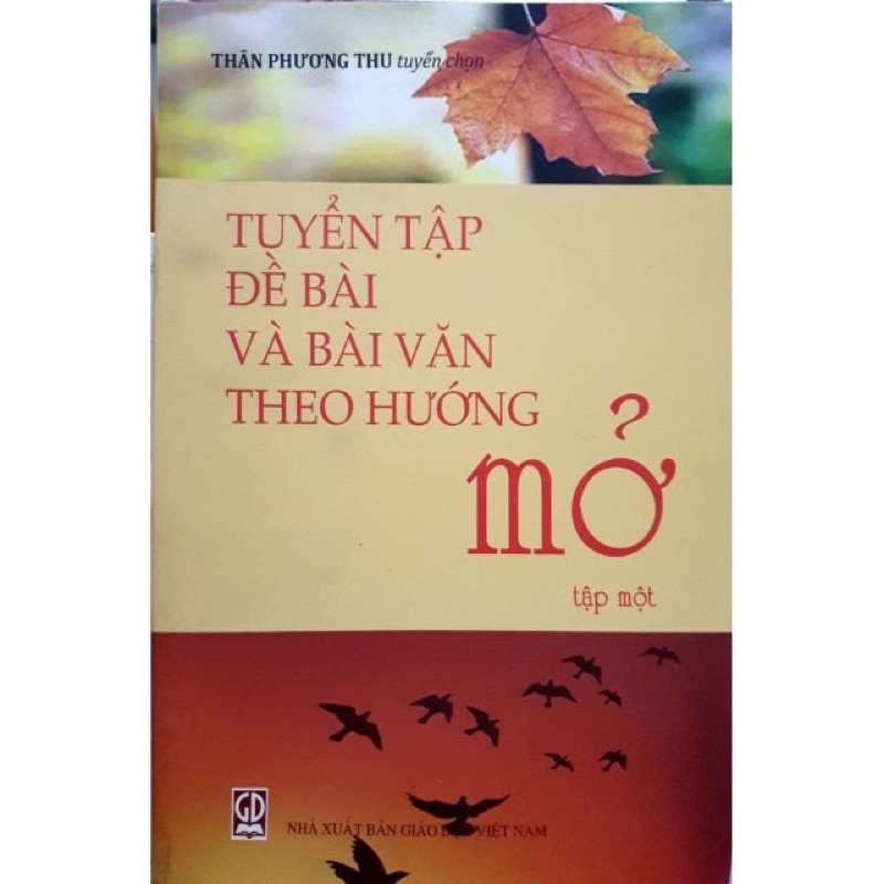 Sách - Tuyển Tập Đề Bài Và Bài Văn Theo Hướng Mở (Tập 1)
