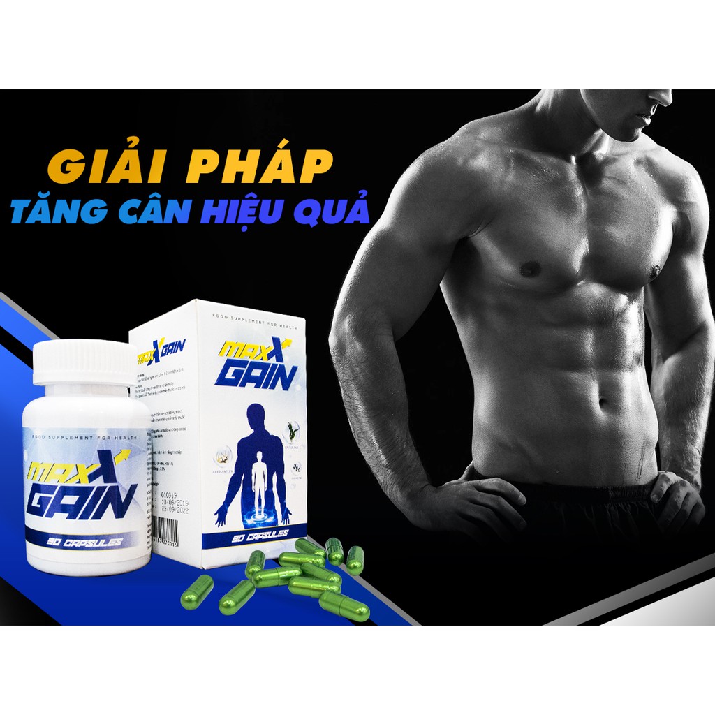 CHÍNH HÃNG MAXXGAIN VIÊN UỐNG TĂNG CÂN CƠ THẦN TỐC HIỆU QUẢ AN TOÀN NHANH CHÓNG MAXX GAIN