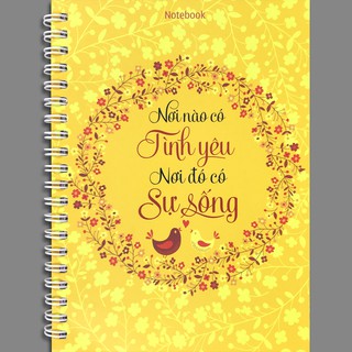 Notebook - Phong Cách Sống: Nơi Nào Có Tình Yêu Nơi Đó Có Sự Sống (Bìa vàng)