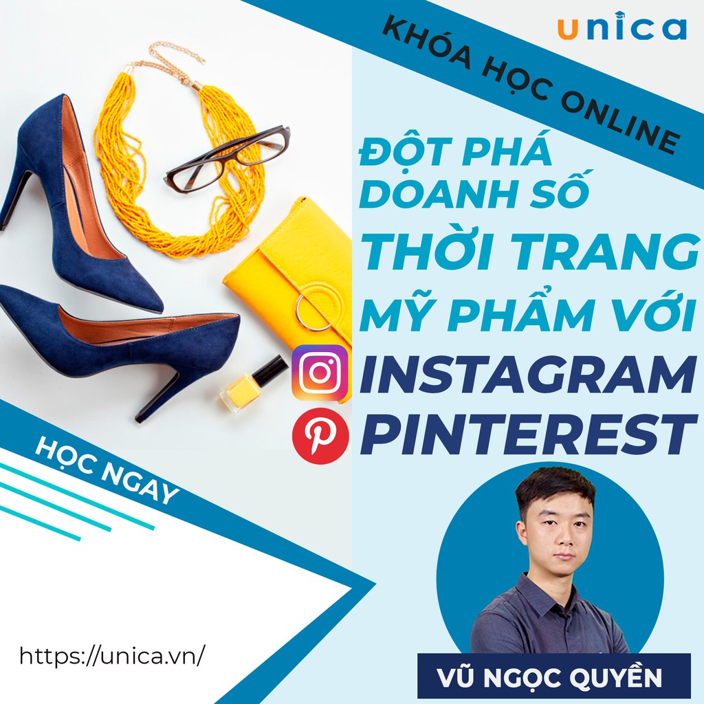 Toàn quốc- [Evoucher] FULL khóa học KINH DOANH - Đột phá doanh số thời trang mỹ phẩm với Instagram - Pinterest UNICA.VN