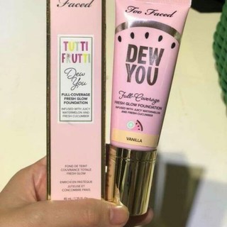 KEM NỀN TOO FACED DEW YOU FRESH GLOW FOUNDATION