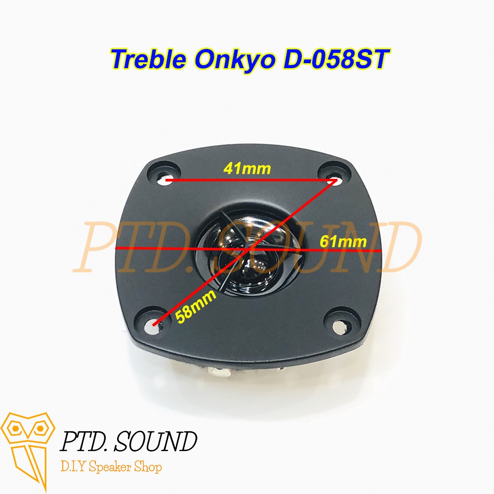 Củ Loa Treble dome rời Onkyo D-058ST từ kép 6ohm 5 - 20w DIY loa rẻ mà chất, âm tách bạch, thanh mảnh từ PTD Sound