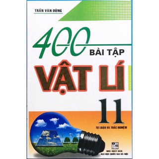 Sách - 400 Bài tập Vật Lí 11
