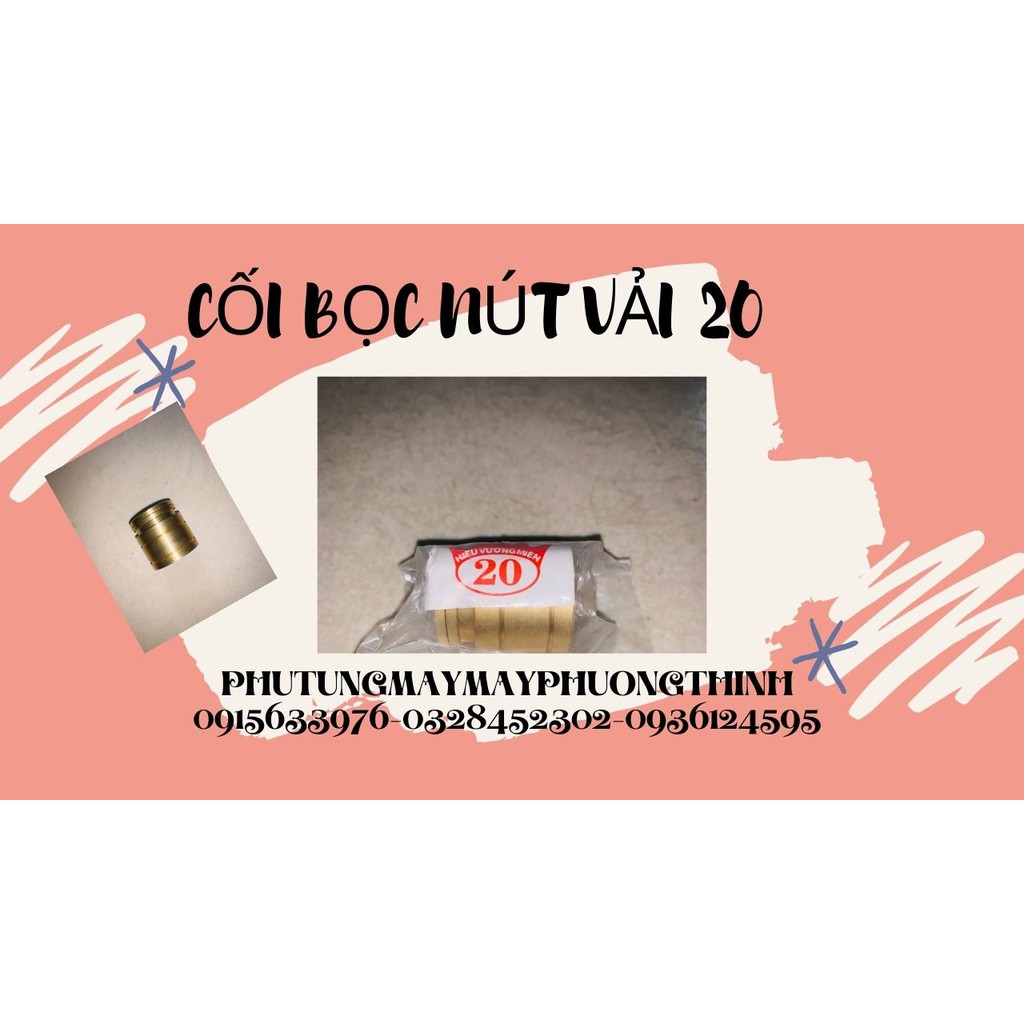 CỐI BỌC NÚT VẢI 20