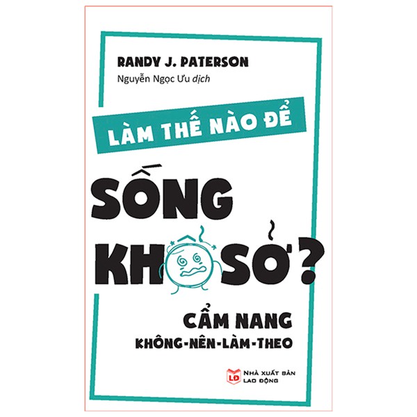 Sách: Làm Thế Nào Để Sống Khổ Sở - Cẩm nang không nên làm theo