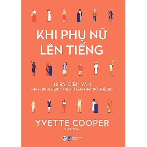 Sách - Khi Phụ Nữ Lên Tiếng - 35 Bài Diễn Văn Của Những Người Phụ Nữ Làm Thay Đổi Thế Giới