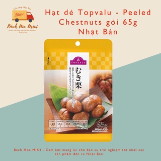 Hạt dẻ Topvalu - Peeled Chestnuts gói 65g [Nhật Bản] - Bách Hóa Mini