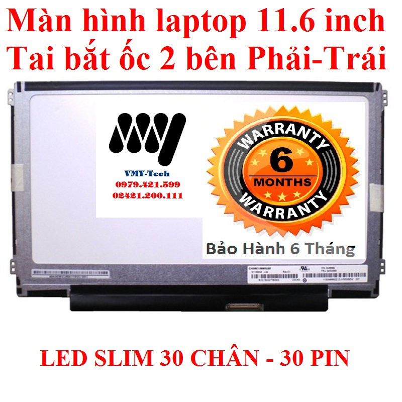 Màn Hình Laptop 11.6 inch 30 pin SLIM 30 CHÂN Tai bắt ốc 2 bên Phải-Trái