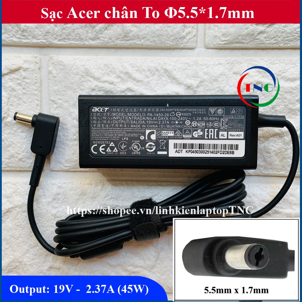 Sạc Laptop Acer 19V 2.37A  chân To ký hiệu Φ5.5*1.7mm - hàng mới
