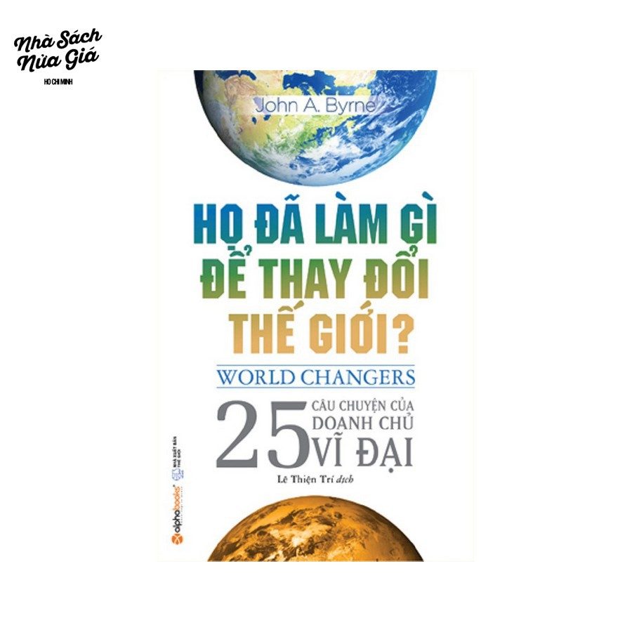 Sách - Họ đã làm gì để thay đổi thế giới?