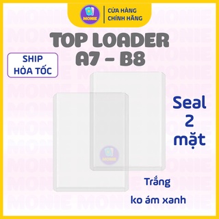 (Có Seal) Toploader A7, B8 (Dọc) Trắng Không Ám Xanh Bảo Vệ Card/Thẻ Bài/Ảnh