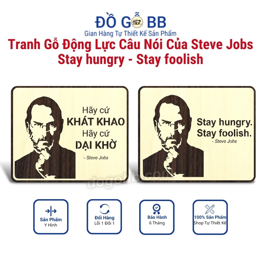 Tranh Gỗ Treo Tường Decor Slogan Đạo Lý Stay Hungry Stay Foolish Tạo Động Lực Truyền Cảm Hứng Của Steve Jobs - Đồ Gỗ BB