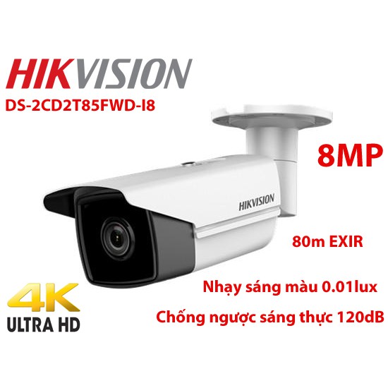 Camera IP nhạy sáng cao HIKVISION DS-2CD2T85FWD-I8 - 8MP hồng ngoại 80M