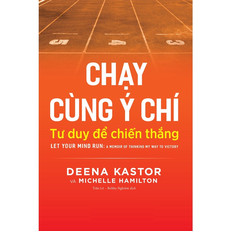 Sách - Chạy Cùng Ý Chí: Tư Duy Để Chiến Thắng - Let Your Mind Run: A Memoir Of Thinking My Way To Victory