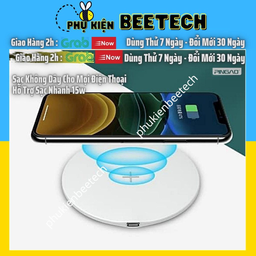 Sạc không dây 15w Pingao, Đế sạc nhanh chính hãng cho iPhone, Samsung,Xiaomi... - Beetech vn