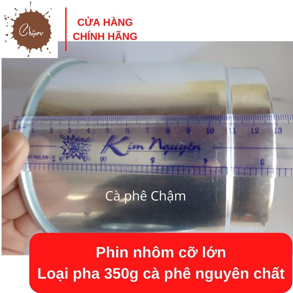 Phin nhôm cỡ lớn pha 350g cà phê nguyên chất