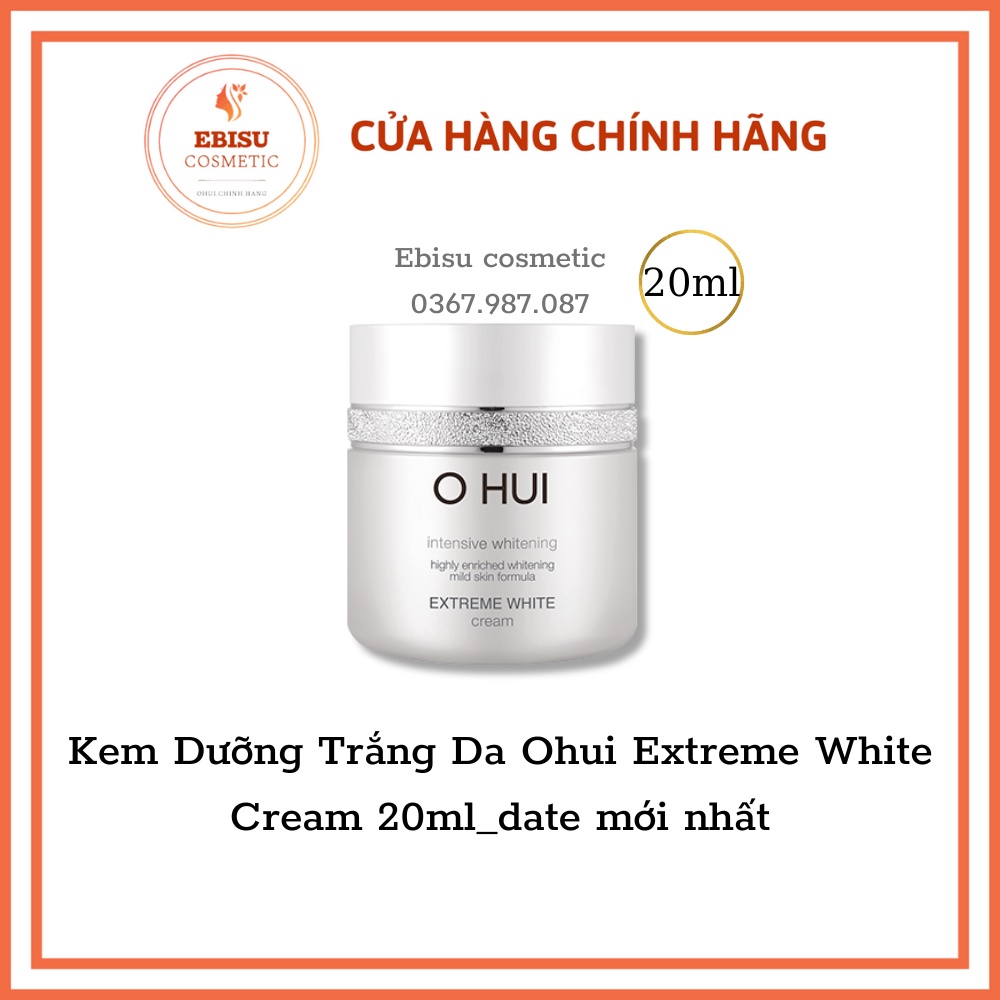 Kem Dưỡng Trắng Da Ohui Extreme White Cream 20ml_DATE MỚI NHẤT
