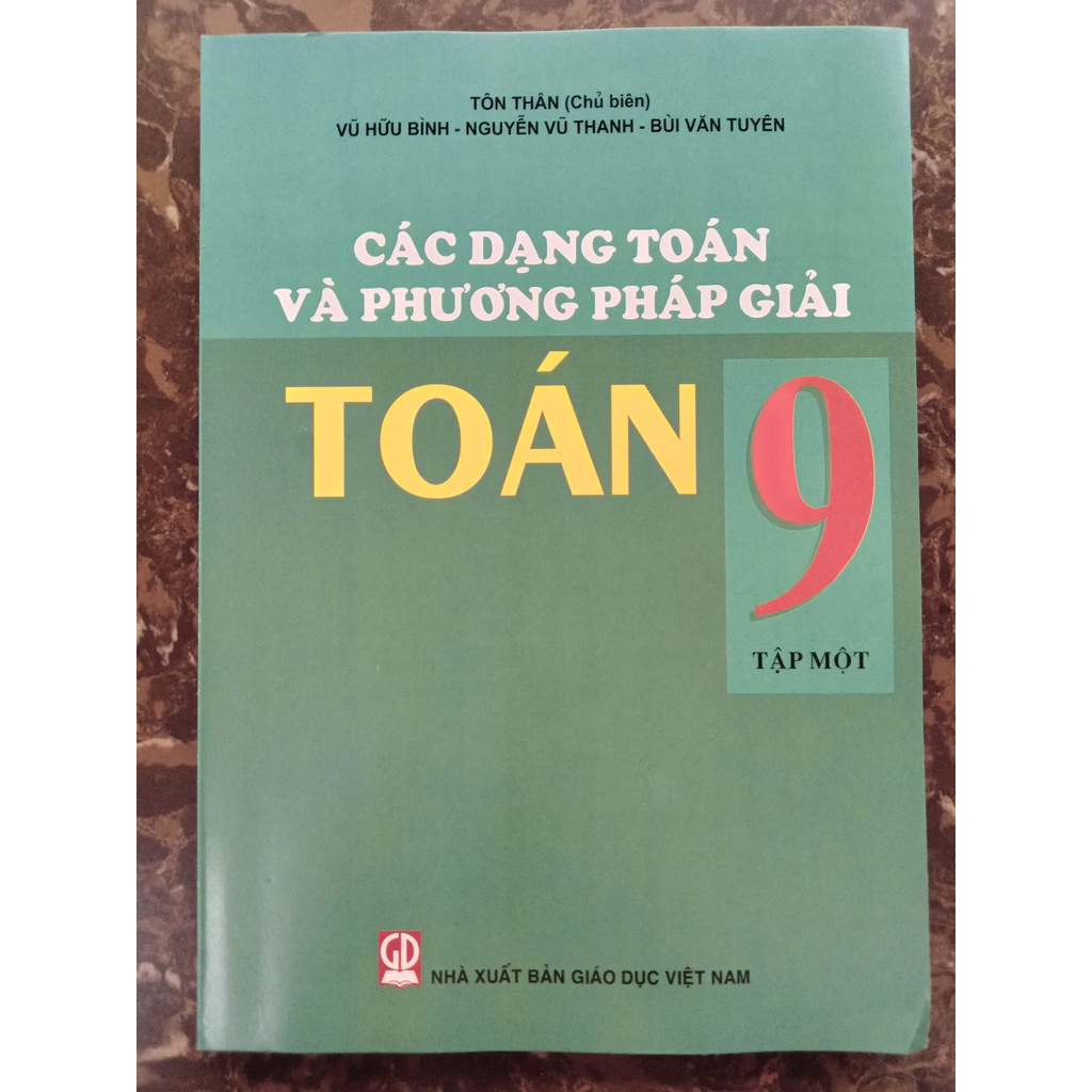 Sách – Các Dạng Toán Và Phương Pháp Giải Toán 9 Tập 1