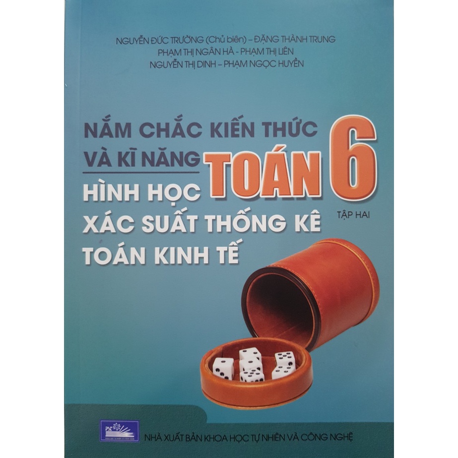 Sách Nắm chắc kiến thức và kĩ năng toán 6 Tập 2 ( Hình học - Xác suất thống kê - Toán kinh tế)