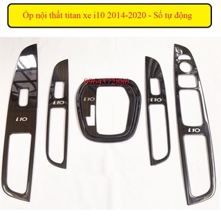 Ốp nội thất xe Hyundai I10 2014 - 2020 số tự động vân titan phay xước cao cấp