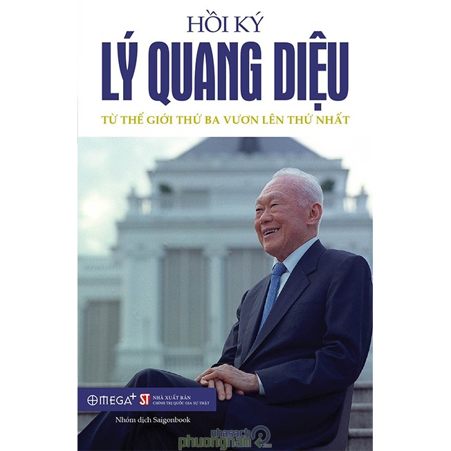 SÁCH - HỒI KÝ LÝ QUANG DIỆU TẬP 2 - TỪ THẾ GIỚI THỨ 3 VƯƠN LÊN THỨ NHẤT