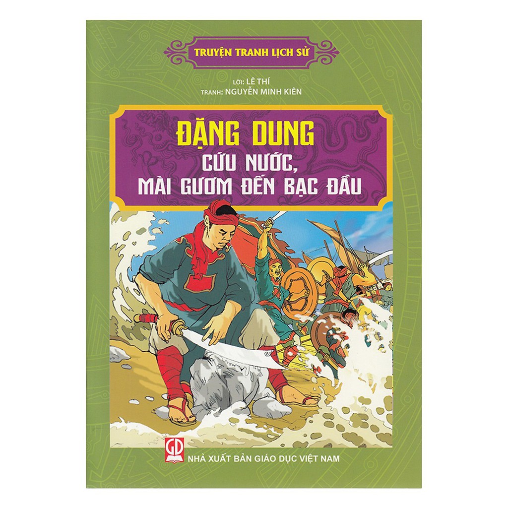 Sách - Truyện Tranh Lịch Sử - Đặng Dung Cứu Nước, Mài Gươm Đến Bạc Đầu