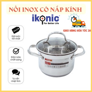 Nồi Inox có nắp kính IKONIC IK55 Siêu bền Inox 304 18/10 chống ăn mòan, đáy nồi 5 lớp dùng cho mọi loại bếp, quai đinh
