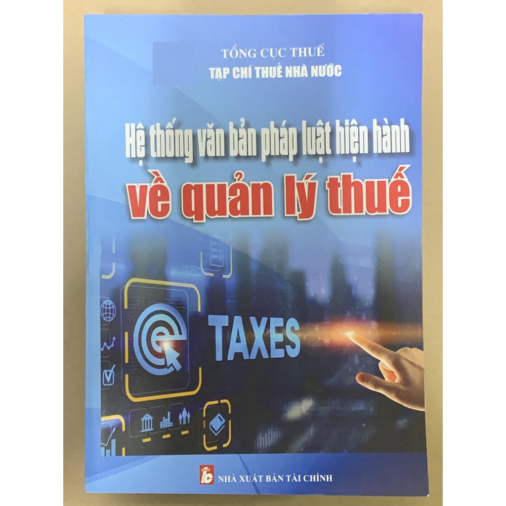 Sách - Về Quản Lý Thuế ( Hệ Thống Văn Bản Pháp Luật Hiện Hành Về Quản Lý Thuế Bản 2021 )