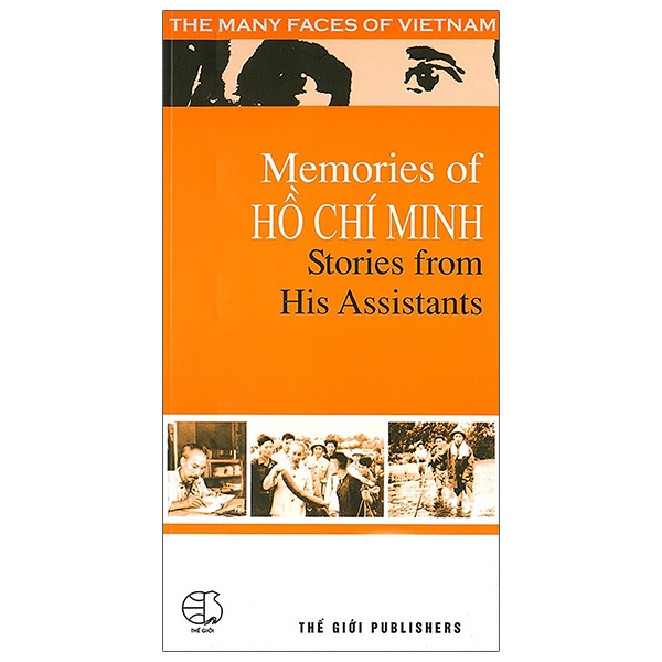 Sách Memories Of Hồ Chí Minh Stories From His Assistants - Chuyện Kể Của Những Người Giúp Việc Bác Hồ