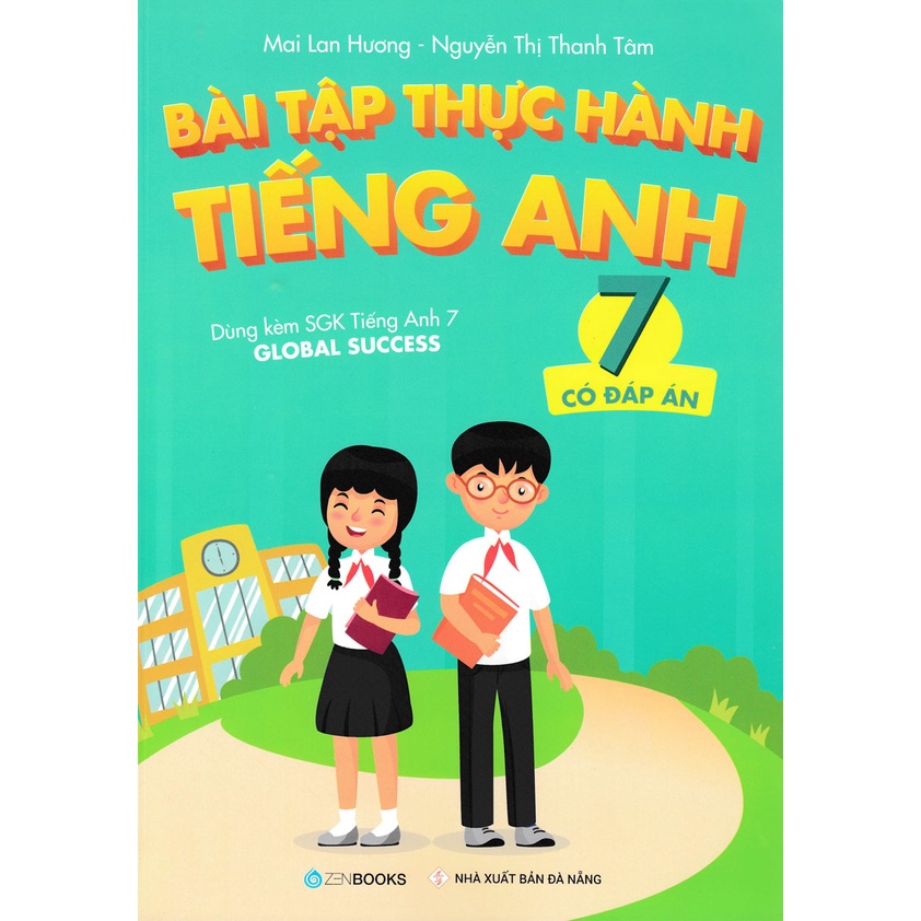 Sách Tham Khảo - Bài Tập Thực Hành Tiếng Anh 7 (Có Đáp Án) - Dùng Kèm SGK Tiếng Anh 7 Global Success (2022) - ZEN