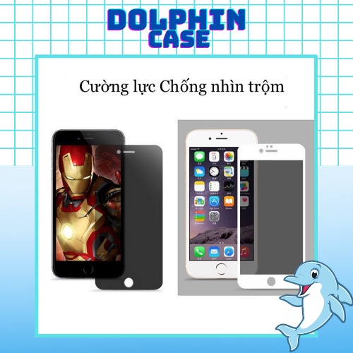 Kính cường lực chống nhìn trộm iphone full màn, đủ size 6/7/8/X/11/12/13/Plus/Max/Pro/Promax - Dolphin Case