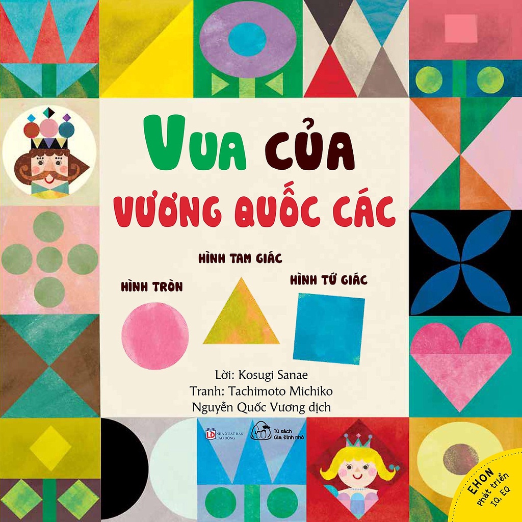 Sách - Ehon Nhật Bản - Vua Của Vương Quốc Các Hình Khối: Hình Tròn, Hình Tam Giác, Hình Tứ Giác (3-6 tuổi)