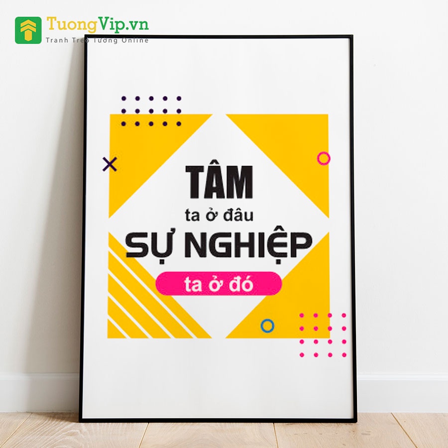 Tranh Nghệ Thuật - Tranh Canvas Treo Tường Tâm Ta Ở Đâu Sự Nghiệp Ta Ở Đó (Bộ 1 tấm)