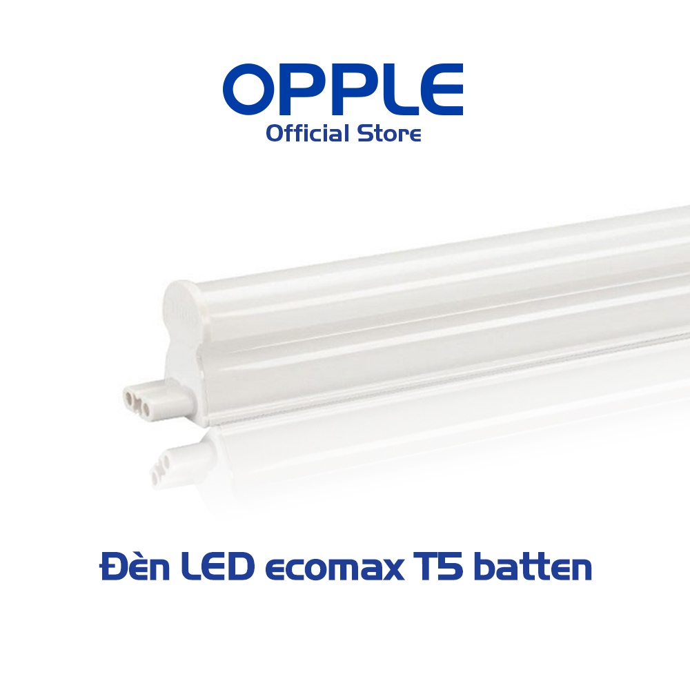 Bộ Máng Đèn LED T5 OPPLE Ecomax - Công Suất, Kích Thước Đa Dạng, Chất Lượng Sáng Cao, Hiệu Suất Vượt Trội