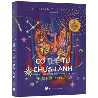 Sách - Cơ Thể Tự Chữa Lành - Phục Hồi Tuyến Giáp