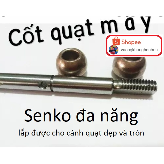 TRỤC QUẠT, CỐT QUẠT SENKO