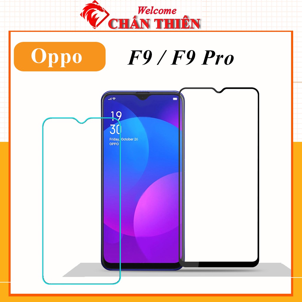 [Loại Xịn] Cường Lực Oppo F9 Full Màn - Cảm Ứng Siêu Mượt - Tặng kèm khăn lau