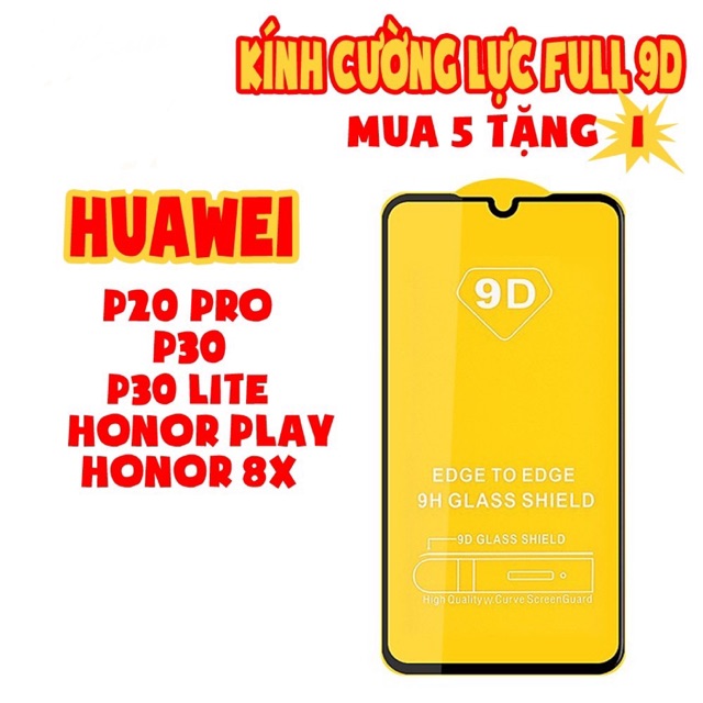 Kính cường lực full màn 9D cho Huawei P20Pro/P30/P30Lite/Honorplay/Honor8x