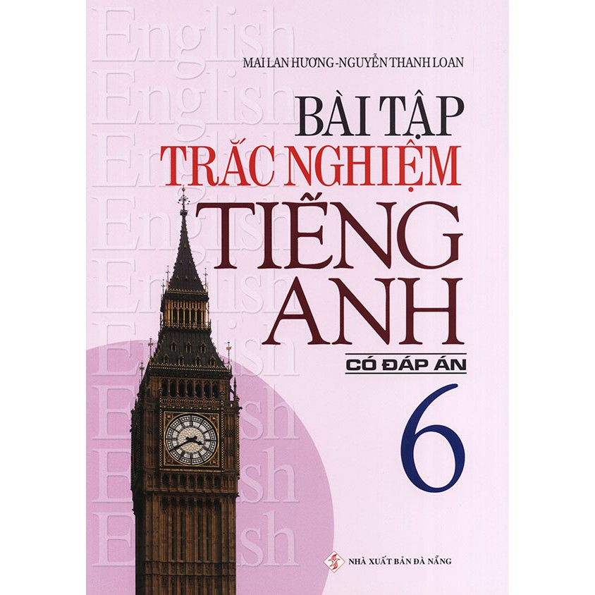 Sách - Bài tập trắc nghiệm tiếng Anh lớp 6 - Có đáp án - Mai Lan Hương