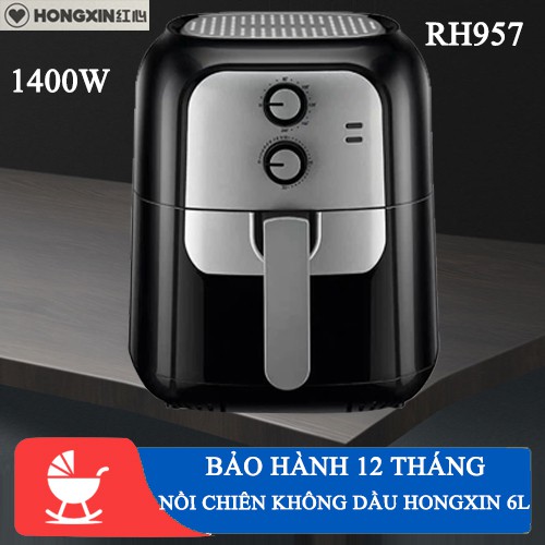 Nồi chiên không dầu HONGXIN 6L RH957 - Dung Tích 6L - 1400W [ LoviMart - Bảo hành 12 tháng ]