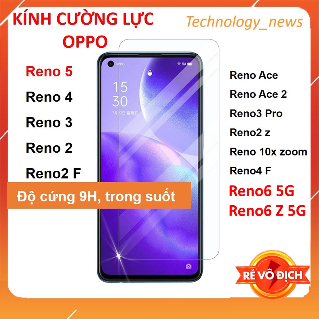 Kính cường lực OPPO Reno6/ Reno 5/ Reno 4/ Reno 3/ Reno 2/ Reno2 F/ Reno3 Pro/ reno5/ 6/2f/ Reno6z/ z/5g/6z/10x zoom/ace